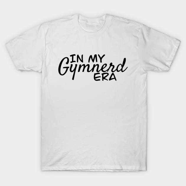 In my Gymnerd Era T-Shirt by Coach Alainne Designs